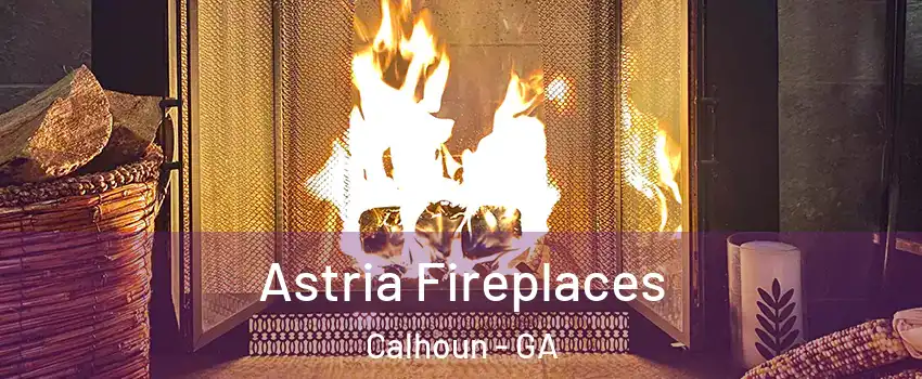  Astria Fireplaces Calhoun - GA