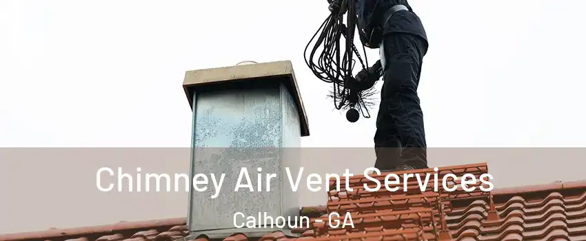  Chimney Air Vent Services Calhoun - GA