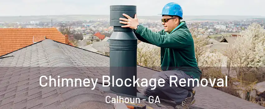  Chimney Blockage Removal Calhoun - GA