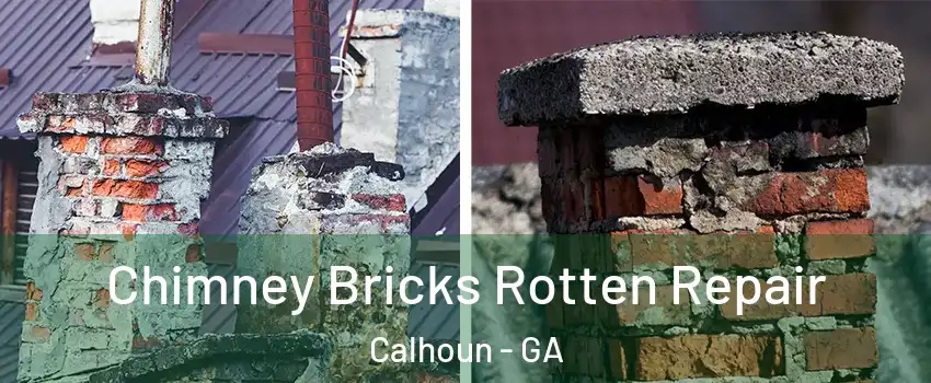  Chimney Bricks Rotten Repair Calhoun - GA