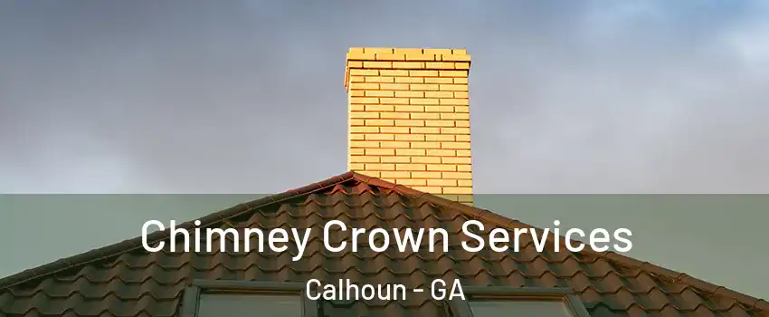  Chimney Crown Services Calhoun - GA
