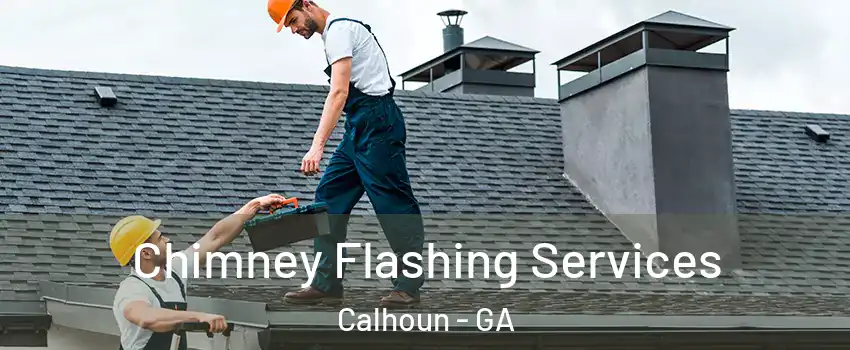  Chimney Flashing Services Calhoun - GA