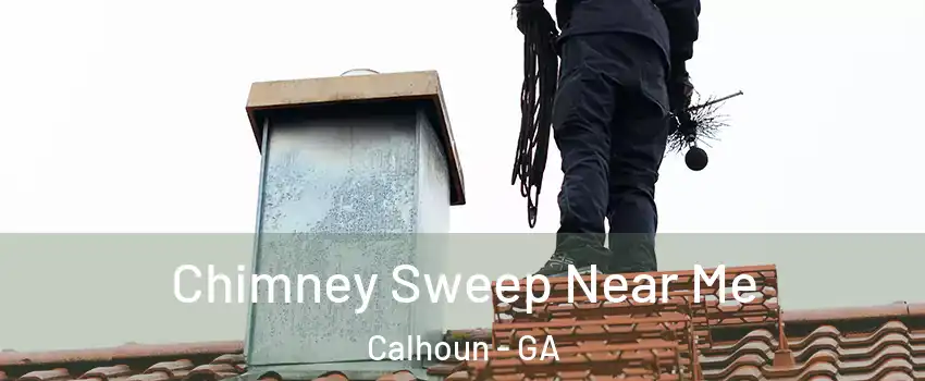  Chimney Sweep Near Me Calhoun - GA