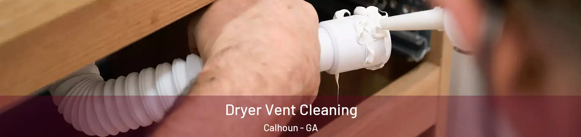  Dryer Vent Cleaning Calhoun - GA