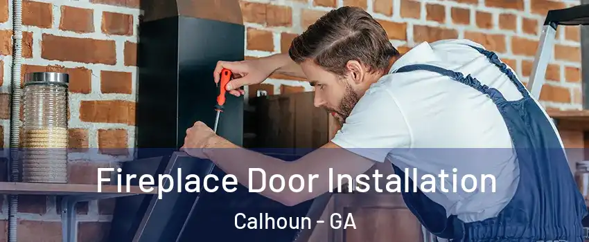  Fireplace Door Installation Calhoun - GA