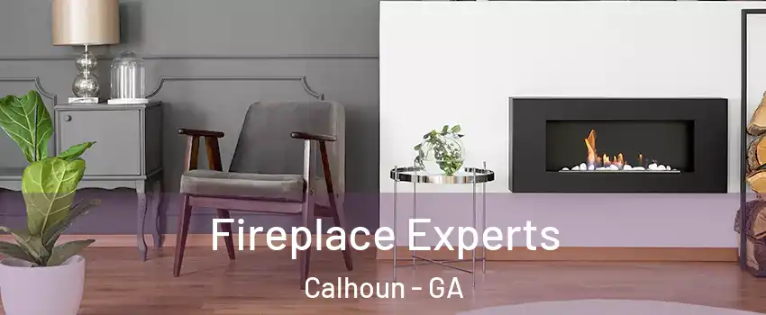  Fireplace Experts Calhoun - GA
