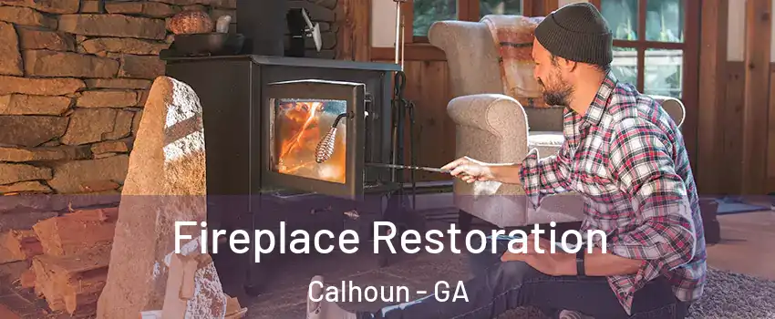  Fireplace Restoration Calhoun - GA