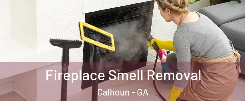  Fireplace Smell Removal Calhoun - GA