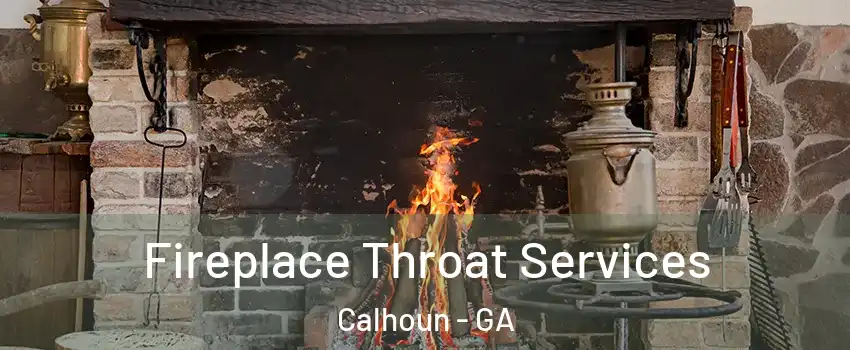  Fireplace Throat Services Calhoun - GA