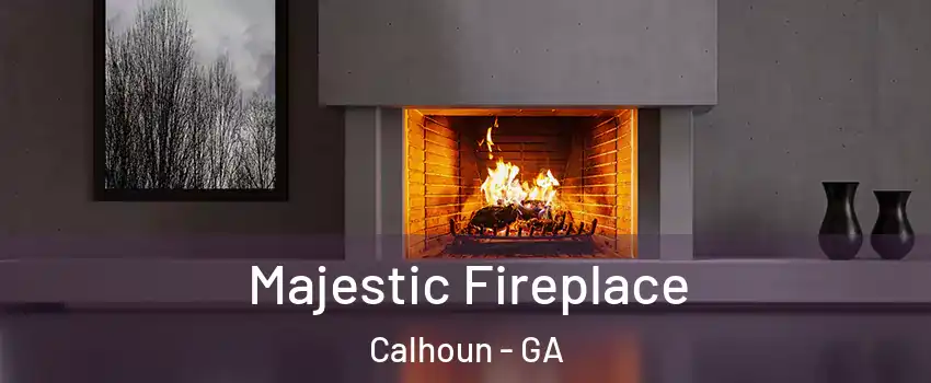  Majestic Fireplace Calhoun - GA