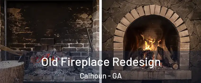 Old Fireplace Redesign Calhoun - GA